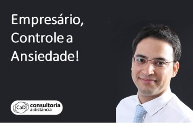 Empresário, Controle a Ansiedade