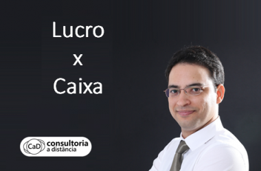 Lucro x Caixa – Diferença entre Lucro e Caixa