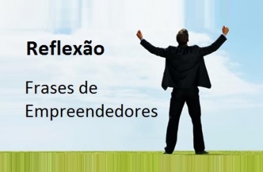 Frases de Empreendedores de Sucesso